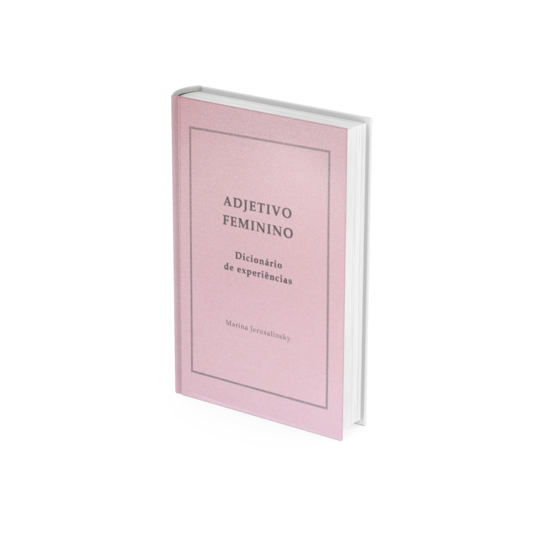 Adjetivo feminino: dicionário de experiências
